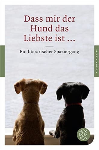 Dass mir der Hund das Liebste ist ... ein literarischer Spaziergang