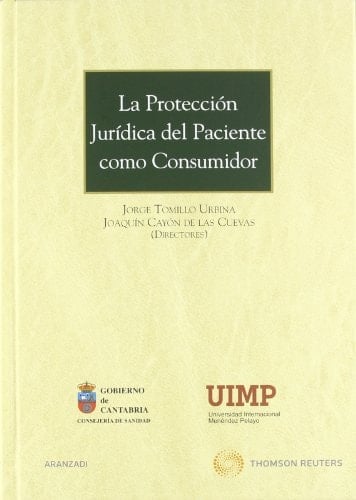 La protección jurídica del paciente como consumidor selección de intervenciones en el I y II Encuentro Interautonómico sobre protección jurídica del paciente como consumidor