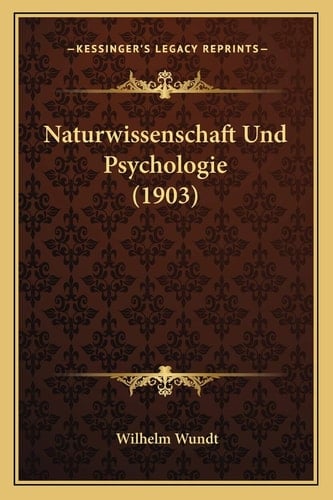 Naturwissenschaft Und Psychologie (1903) (German Edition)