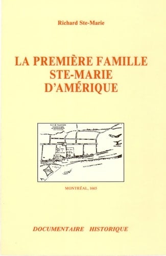 La première famille Ste-Marie d'Amérique documentaire historique