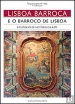 Lisboa barroca e o barroco de Lisboa : colóquio de história da arte