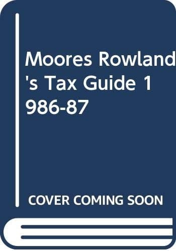 Moore and Rowland's Tax Guide, 1986-1987