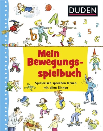 Duden: Mein Bewegungsspielbuch Spielerisch sprechen lernen mit allen Sinnen