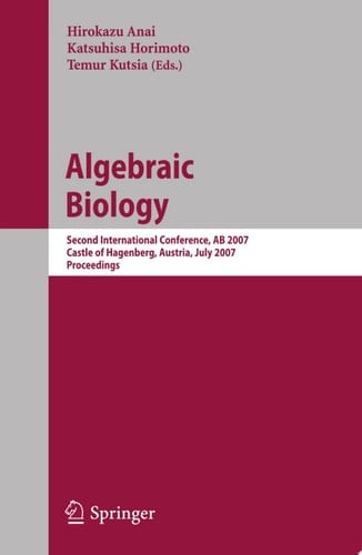 Algebraic Biology Second International Conference, AB 2007, Castle of Hagenberg, Austria, July 2-4, 2007, Proceedings