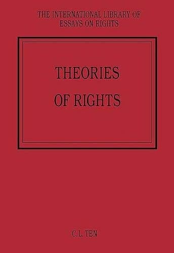 Theories of Rights (The International Library of Essays on Rights)