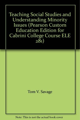 Teaching Social Studies and Understanding Minority Issues (Pearson Custom Education Edition for Cabrini College Course ELE 281)