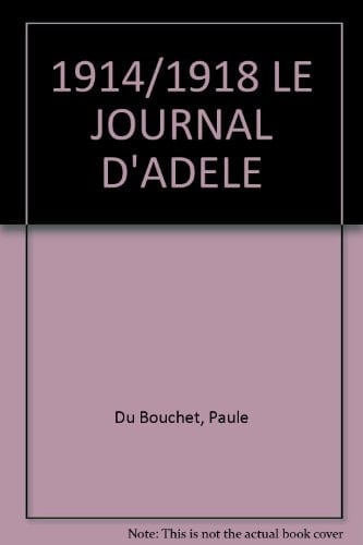 1914/1918 Le Journal D'Adele