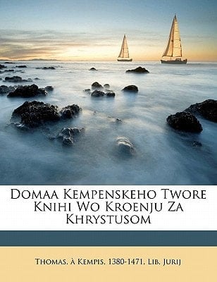 Domaa Kempenskeho twore knihi wo Kroenju za Khrystusom (Sorbian Languages Edition)