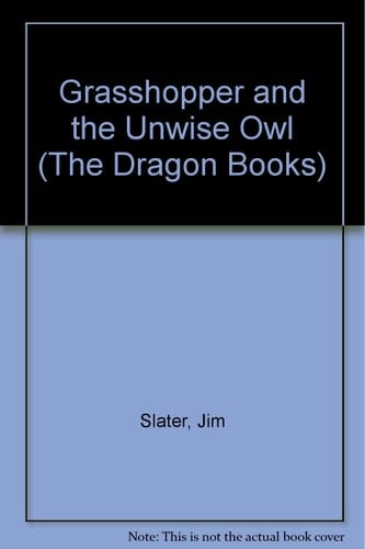 Grasshopper and the Unwise Owl