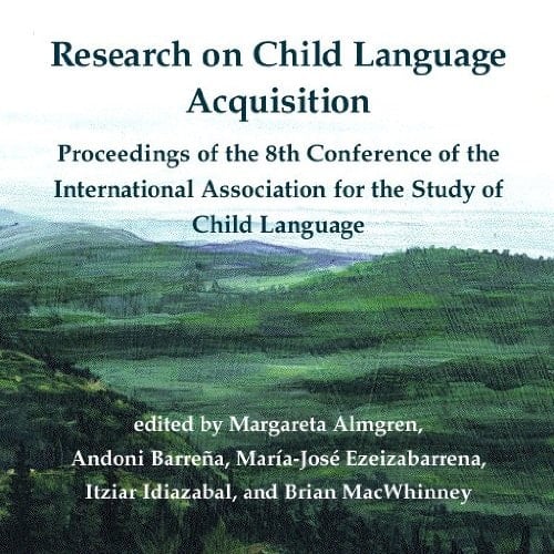 Research on Child Language Acquisition : Proceedings of the 8th Conference of the International Association for the Study of Child Language