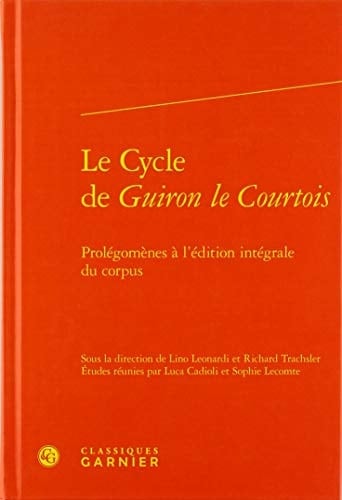 Le cycle de "Guiron le Courtois" prolégomènes à l'édition intégrale du corpus