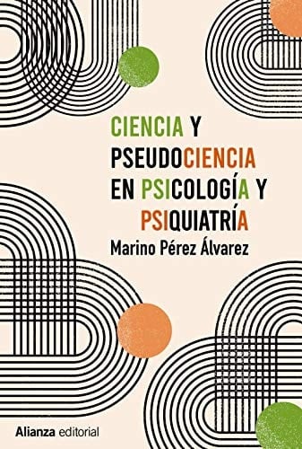 Ciencia y pseudociencia en psicología y psiquiatría más allá de la corriente principal