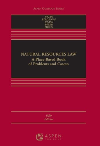 Natural Resources Law: A Place-Based Book of Problems and Cases (Aspen Casebook Series)