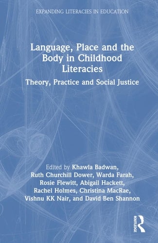 Language, Place and the Body in Childhood Literacies Theory, Practice and Social Justice