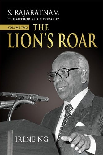 S. Rajaratnam, The Authorised Biography, Volume Two: 
The Lion's Roar