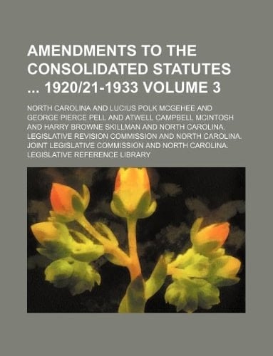 Amendments to the Consolidated statutes 1920|21-1933 Volume 3