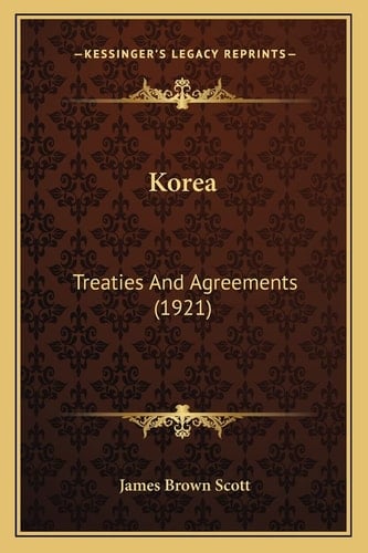 Korea: Treaties And Agreements (1921)