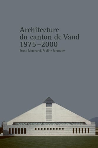 Architecture du canton de Vaud 1975-2000