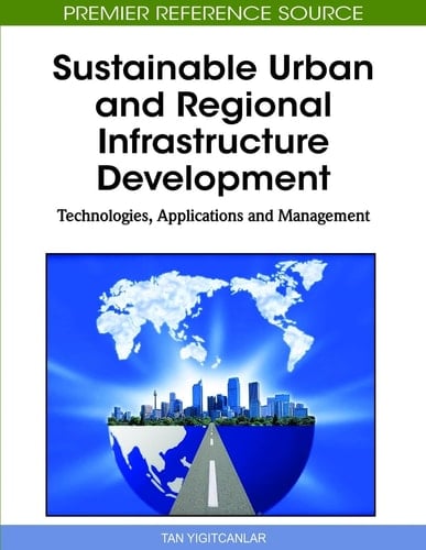 Sustainable Urban and Regional Infrastructure Development Technologies, Applications and Management