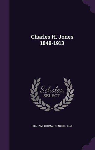 Charles H. Jones 1848-1913