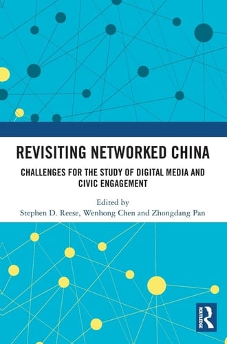 Revisiting Networked China Challenges for the Study of Digital Media and Civic Engagement