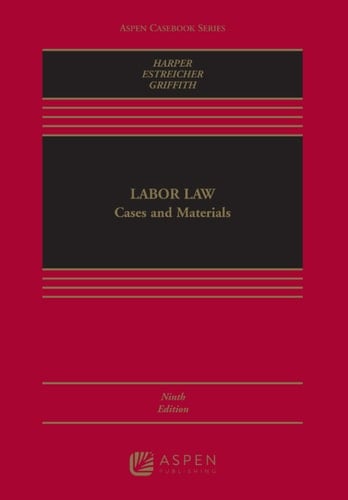 Labor Law: Cases, Materials, and Problems (Aspen Casebook Series)
