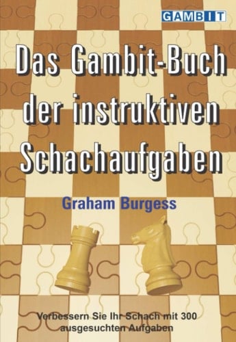 Das Gambit-Buch der instruktiven Schachaufgaben (Buch der Schachaufgaben) (German Edition)