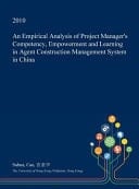 An Empirical Analysis of Project Manager's Competency, Empowerment and Learning in Agent Construction Management System in China