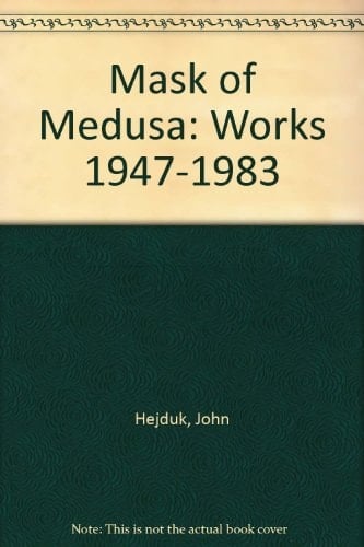 Mask Of Medusa: Works 1947-1983
