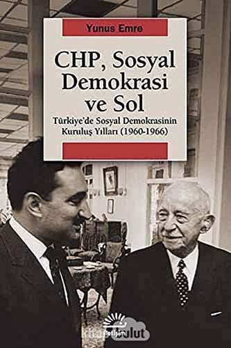 CHP, Sosyal Demokrasi ve Sol Türkiye'de sosyal demokrasinin kuruluş yılları (1960-1966)