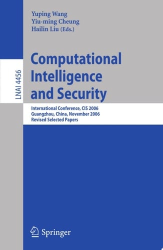 Computational Intelligence and Security International Conference, CIS 2006, Guangzhou, China, November 3-6, 2006, Revised Selected Papers