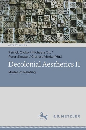Decolonial Aesthetics II Modes of Relating