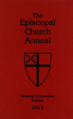The Episcopal Church Annual 2013 General Convention Edition