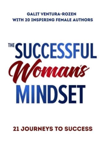 The Successful Woman's Mindset: 21 Journey's to Success