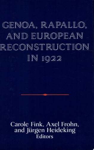Genoa, Rapallo, and European Reconstruction in 1922