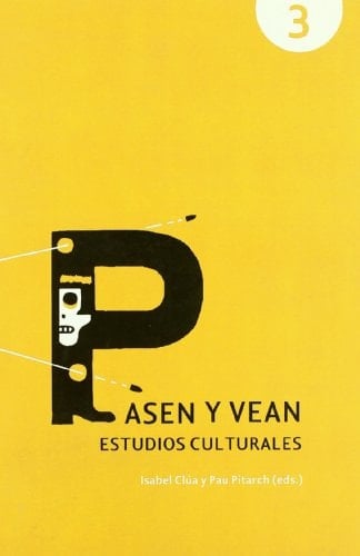 Pasen y vean. Estudios culturales