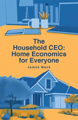 The Household CEO Home Economics for Everyone