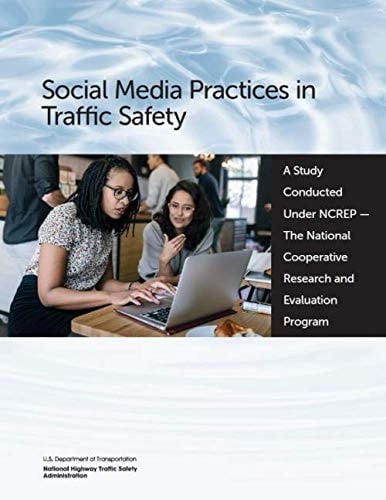 Social Media Practices in Traffic Safety: A Study Conducted Under NCREP - The National Cooperative Research and Evaluation Program