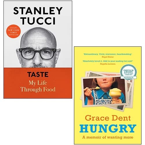 Hungry By Grace Dent, Taste: My Life Through Food [Hardcover] By Stanley Tucci 2 Books Collection Set