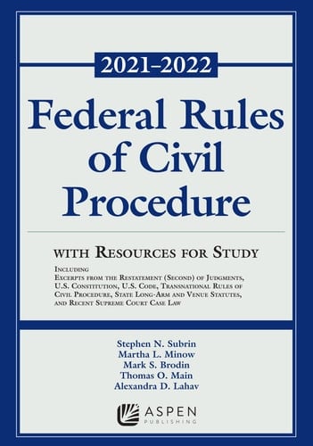 Federal Rules of Civil Procedure with Resources for Study 2021-2022 Statutory Supplement