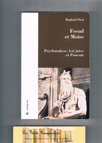 Freud et Moïse psychanalyse, loi juive et pouvoir