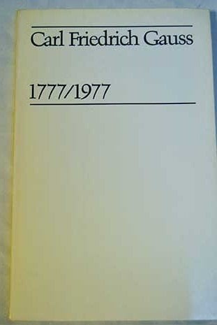 Carl Friedrich Gauss: 1777/1977