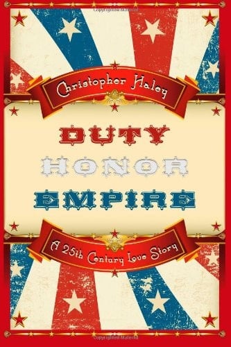 Duty, Honor, Empire: a 25th Century Love Story