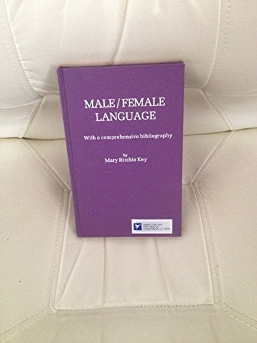 Male/Female Language: With a Comprehensive Bibliography
