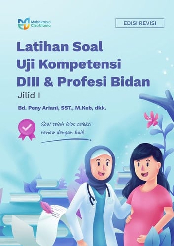 Latihan Soal Uji Kompetensi DIII & Profesi Bidan Jilid 1