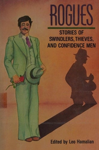 Rogues Stories of Swindlers, Thieves, and Confidence Men