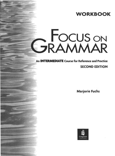 Focus on Grammar: An Intermediate Course for Reference and Practice (Complete Workbook, 2nd Edition)