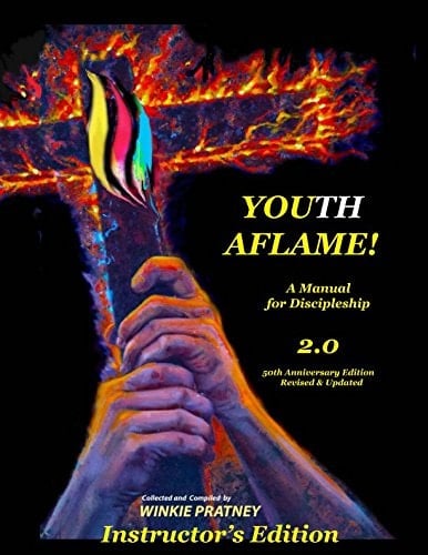 Youth Aflame 2. 0 (Instructor's Edition) A Manual for Discipleship