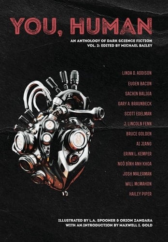 You, Human An Anthology of Dark Science Fiction, Vol. 2