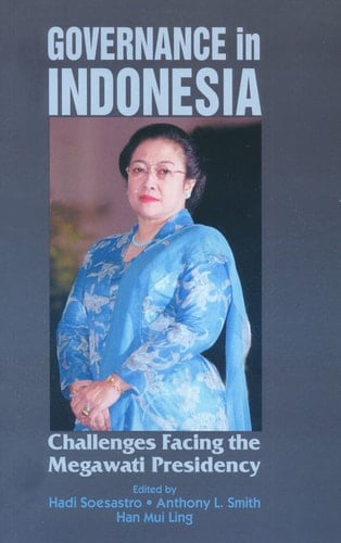 Governance in Indonesia Challenges Facing the Megawati Presidency